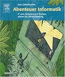 Produkt-Bild: Abenteuer Informatik: IT zum Anfassen von Routenplaner bis Online-Banking