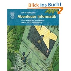 Abenteuer Informatik: IT zum Anfassen von Routenplaner bis Online-Banking