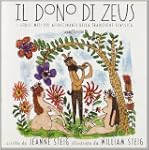 Il dono di Zeus. I sedici miti pi� af...