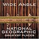 Wide Angle: National Geographic Greatest Places