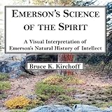 Emersons Science of the Spirit: A Visual Interpretation of Emersons Natural History of Intellect