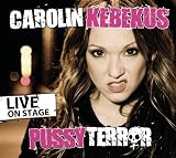 Carolin Kebekus �PussyTerror� bestellen bei Amazon.de