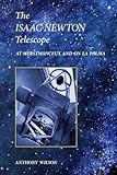 The Isaac Newton Telescope at Herstmonceux and on La Palma