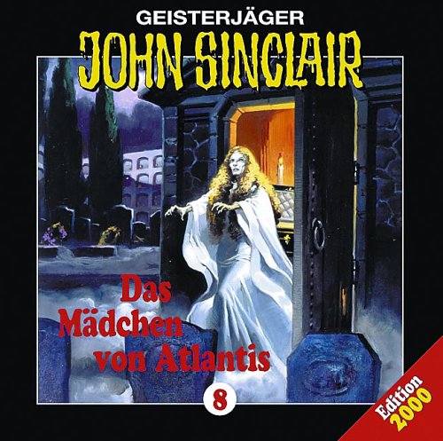 Geisterjäger John Sinclair - Folge 8: Das Mädchen von Atlantis by Jason Dark