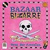 Bazaar Bizarre : Not Your Granny's Crafts!