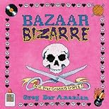 Bazaar Bizarre : Not Your Granny's Crafts!