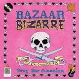 Bazaar Bizarre: Not Your Grannys Crafts!