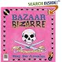 Bazaar Bizarre : Not Your Granny's Crafts!
