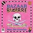 Bazaar Bizarre : Not Your Granny's Crafts!
