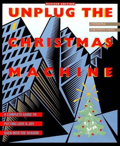 Unplug the Christmas Machine: A Complete Guide to Putting Love and Joy Back into the Season under Customs & Traditions in The Books Store