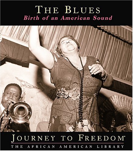 The Blues: Birth of an American Sound (Journey to Freedom)