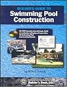 Builder's Guide To Swimming Pool Construction