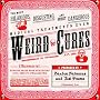 Weird Cures: The Most Hilarious, Disgusting and Downright Dangerous Medical Treatments Ever