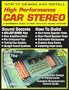 How to Design and Install High Performance Car Stereo: A Beginner's Guide to High Tech Auto Sound Systems (S-A Design)