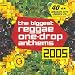 The Biggest Reggae One-Drop Anthems 2005