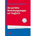Beruf & Karriere Bewerbungs- & Praxismappen; Die perfekte Bewerbungsmappe auf Englisch; Anschreiben; Lebenslauf und Bewerbungsformular plus l�nderspezifische Tipps