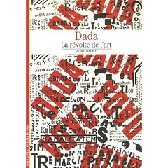 Dada : La r�volte de l'art