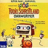 Ritter Rost pr�sentiert Radio Schrottland: Ohrw�rmer. H�rspielvon "J�rg Hilbert"