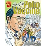 jonas salk and the polio vaccine inventions and discovery