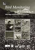 Bird Monitoring Methods: A Manual of Techniques for Key UK Species