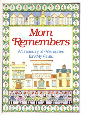 Books: Mom Remembers . A Treasury of Memories for My child