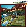 T is for Touchdown: A Football Alphabet (Sleeping Bear Press Alphabet Books)