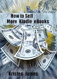 How To Sell More Kindle eBooks How To Sell More Kindle eBooks