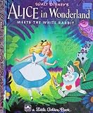 Walt Disney's Alice in Wonderland Meets the White Rabbit (A Little Golden Book, 105-50)