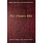 Mel Gibson's Bible: Religion, Popular Culture, and "The Passion of the Christ" (Afterlives of the Bible) book cover