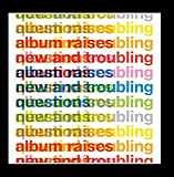 Album Raises New and Troubling Questions