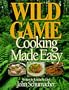 Wild Game Cooking Made Easy