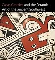 Casas Grandes and the Ceramic Art of the Ancient Southwest (Published in Association with The Art Institute of Chicago)