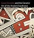 Casas Grandes and the Ceramic Art of the Ancient Southwest (Published in Association with The Art Institute of Chicago)