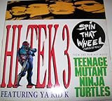 Spin That Wheel (Turtles Get Real!): Extended Mix - 5:34 / Flick Mix - 3:24 b/w Dub Mix - 6:19 / Dub Edit - 3:20 (12 inch Extended Play EP) From The Teenage Mutant Ninja Turtles Movie