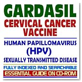 Gardasil: Cervical Cancer Vaccine, Human Papillomavirus (HPV), Related STDs, Authoritative CDC, NIH, and FDA Documents, Clinical References (Essential Guide)
