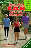 Joan Price Says, Yes You Can Get in Shape: Make Exercise a Treat, Not a Treatment