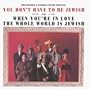 You Don't Have To Be Jewish / When You're In Love The Whole World Is Jewish (1966 Studio Cast)