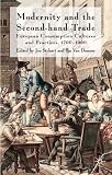 Modernity and the second-hand trade : European consumption cultures and practices, 1700-1900
