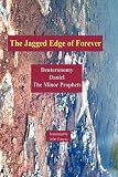 The Jagged Edge of Forever: Deuteronomy, Daniel, The Minor Prophets