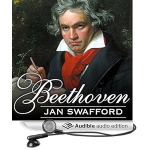 Beethoven - Anguish and Triumph - Jan Swafford