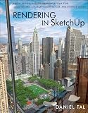 Rendering in SketchUp: From Modeling to Presentation for Architecture, Landscape Architecture and Interior Design