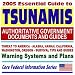 2005 Essential Guide to Tsunamis � Authoritative Government Documents, including Designing for Tsunamis, Tsunami Science, Tsunami Survival Guide, Government Warning Systems and Plans (Ring-bound)