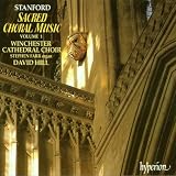Stanford: Sacred Choral Music, Vol. 1