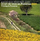 Calendrier 2003 : L'Art de vivre en Provence
