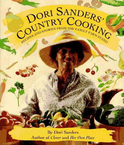 Dori Sanders' Country Cooking: Recipes and Stories from the Family Farm Stand