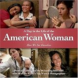  : A Day in the Life of the American Woman: How We See Ourselves