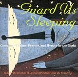 Guard Us Sleeping: Psalm, Prayers, and the Hymns for the Night SSJE