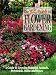 The Big Book of Flower Gardening: A Guide to Growing Beautiful Annuals, Perennials, Bulbs, and Roses