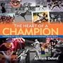The Heart of a Champion: Celebrating the Spirit and Character of America's Sports Heroes