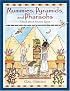 Mummies, Pyramids, and Pharaohs: A Book About Ancient Egypt